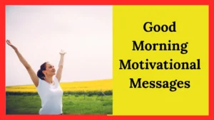 150+ Good Morning Motivational Messages